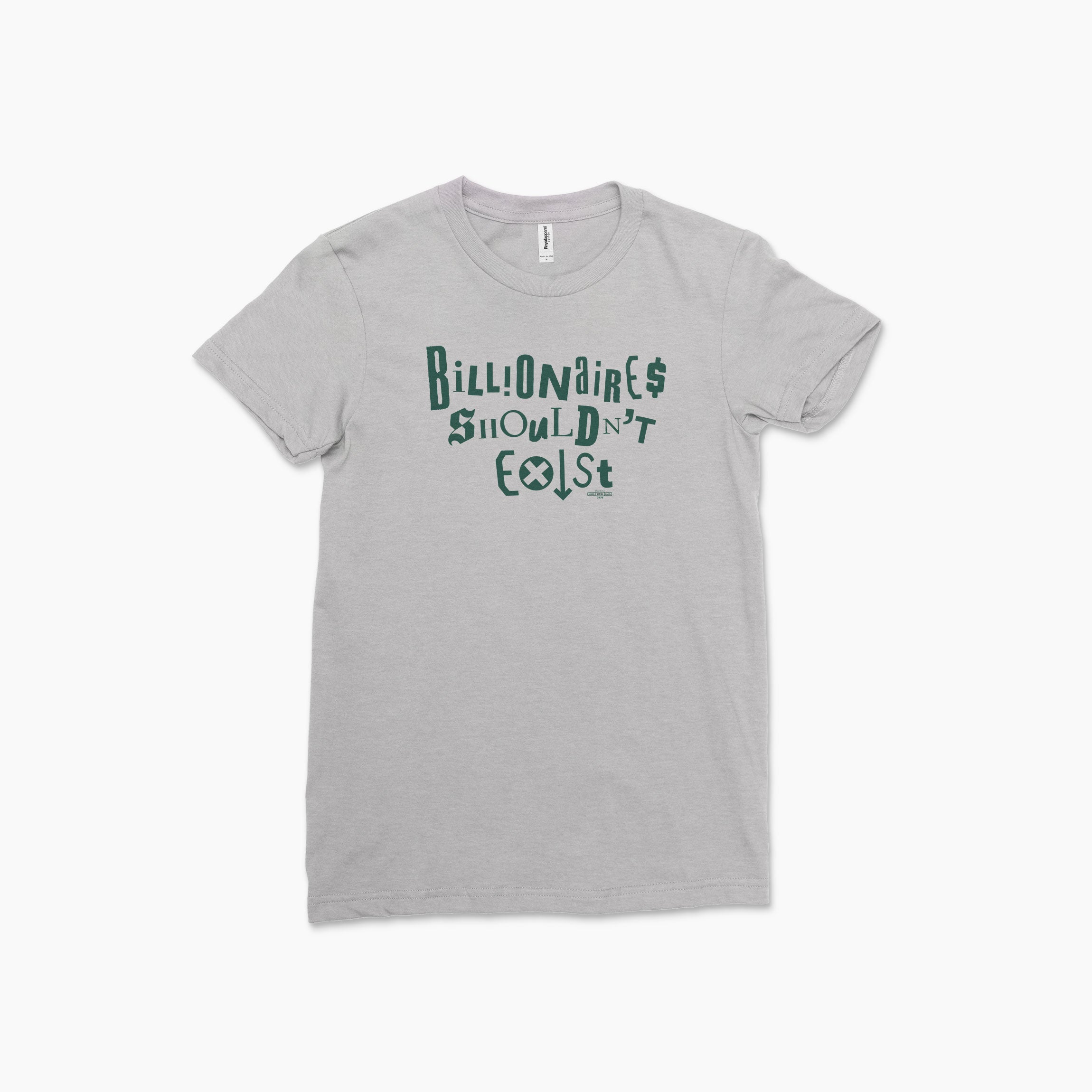 Billionaires Shouldn't Exist Tee