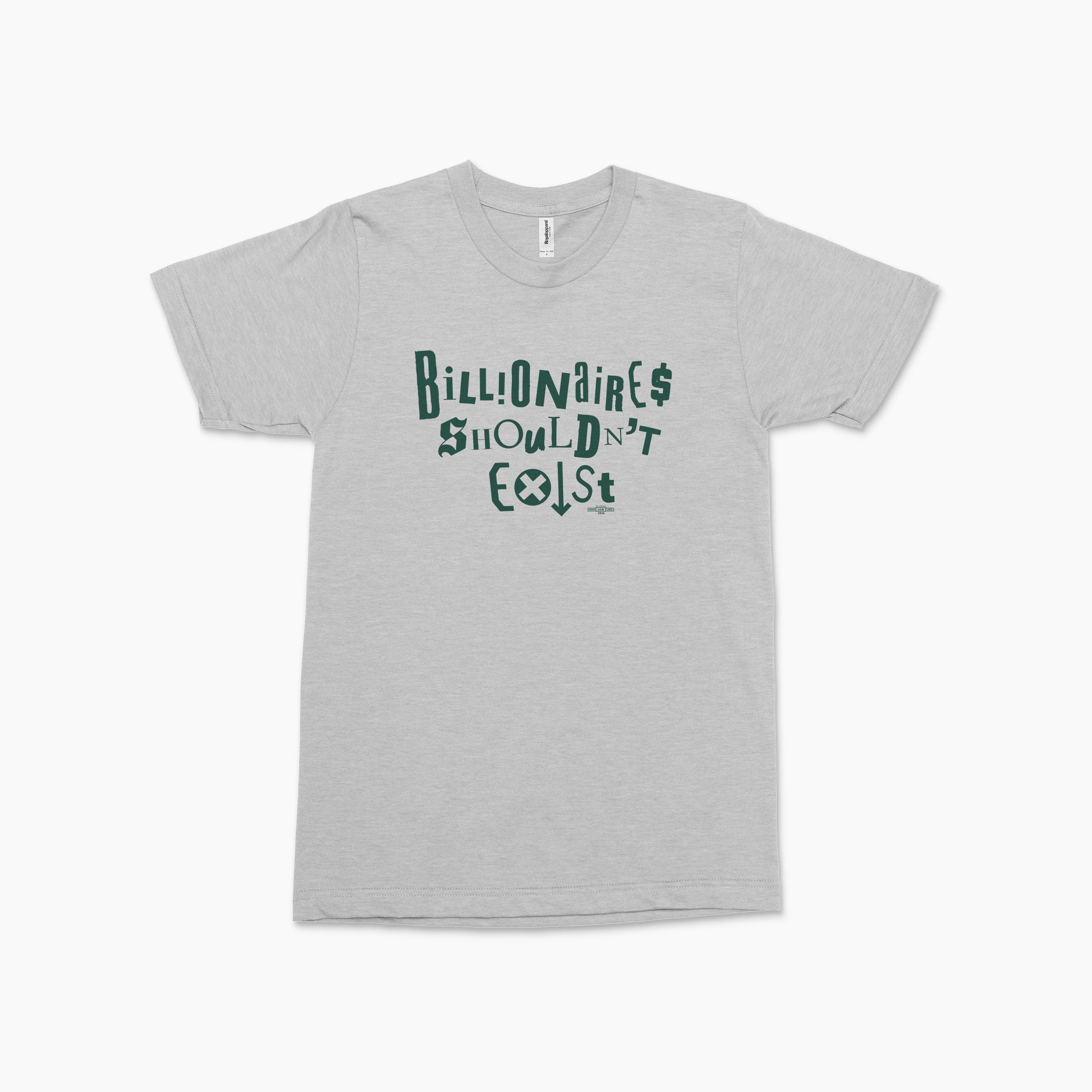 Billionaires Shouldn't Exist Tee