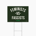 Feminists Vs. Fascists Yard Sign